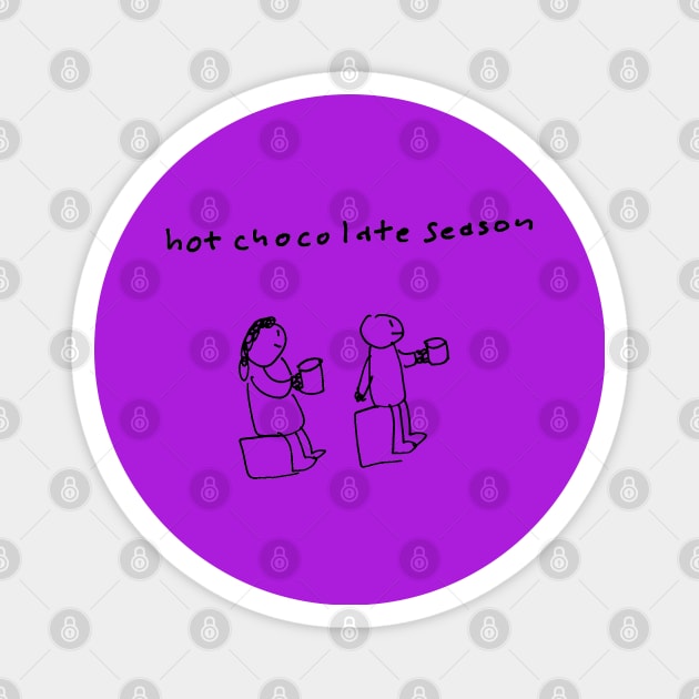 Hot Chocolate Season Magnet by 6630 Productions